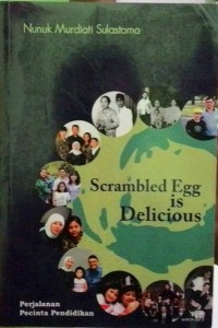 Image of Scrambled Egg is Delicious : Perjalanan Pecinta Pendidikan